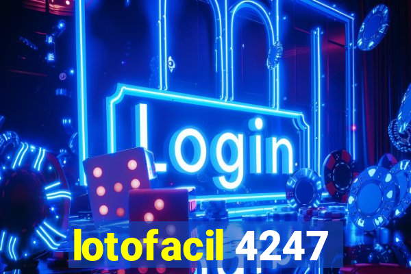 lotofacil 4247